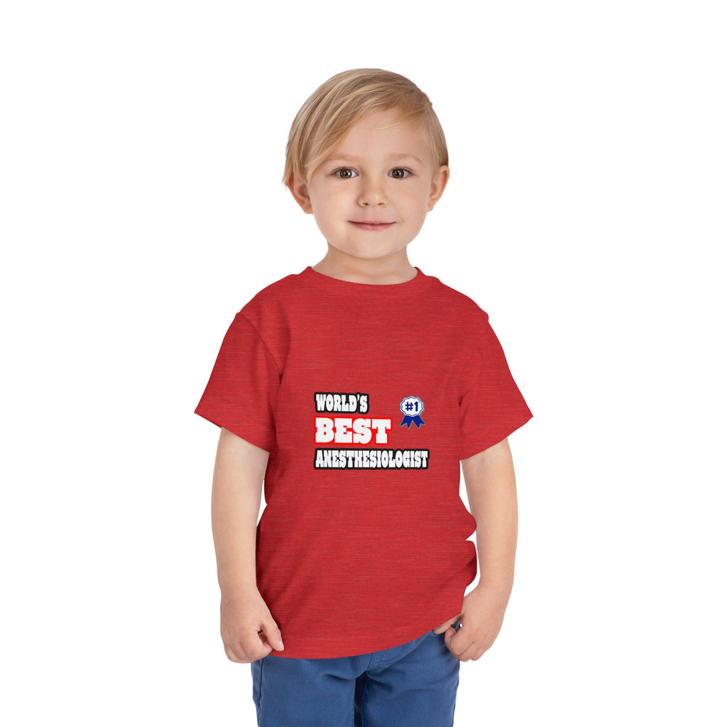 World's Best Anesthesiologist - Toddler Short Sleeve Tee
