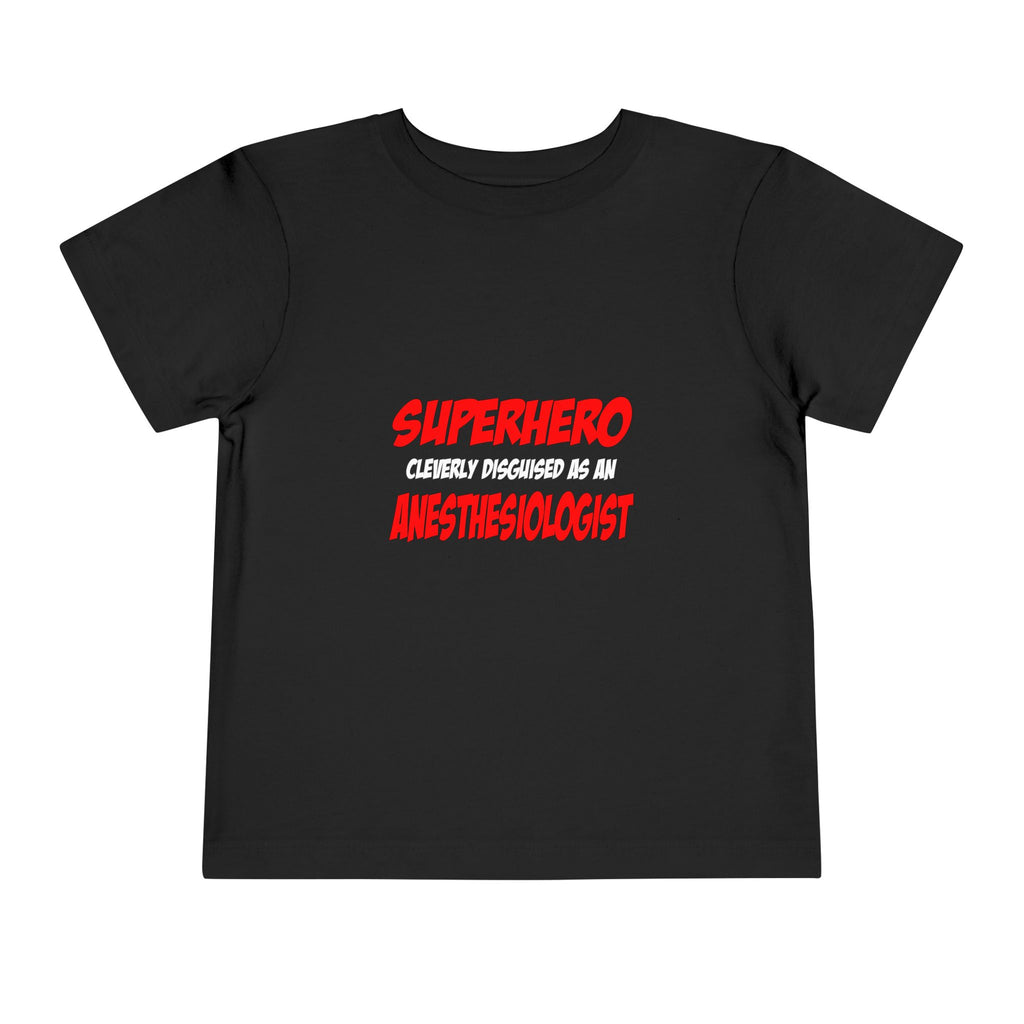 Superhero...Anesthesiologist - Toddler Short Sleeve Tee