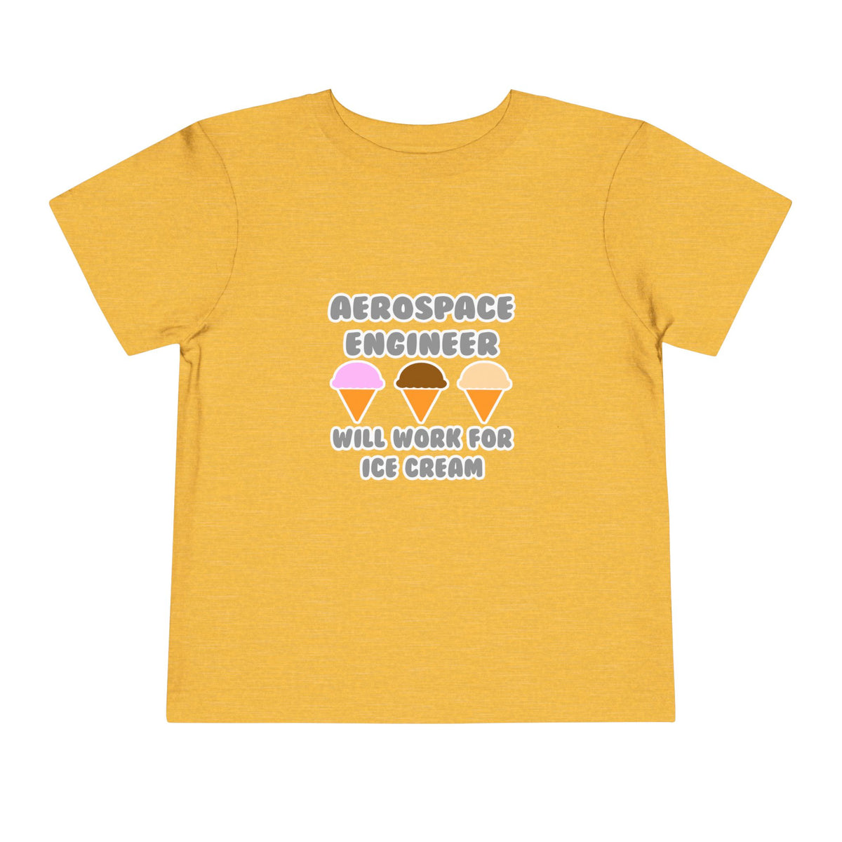 Aerospace Engineer ... Will Work For Ice Cream - Toddler Short Sleeve Tee