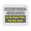 Analytical Chemists...Smarter - Mouse Pad (Rectangle)