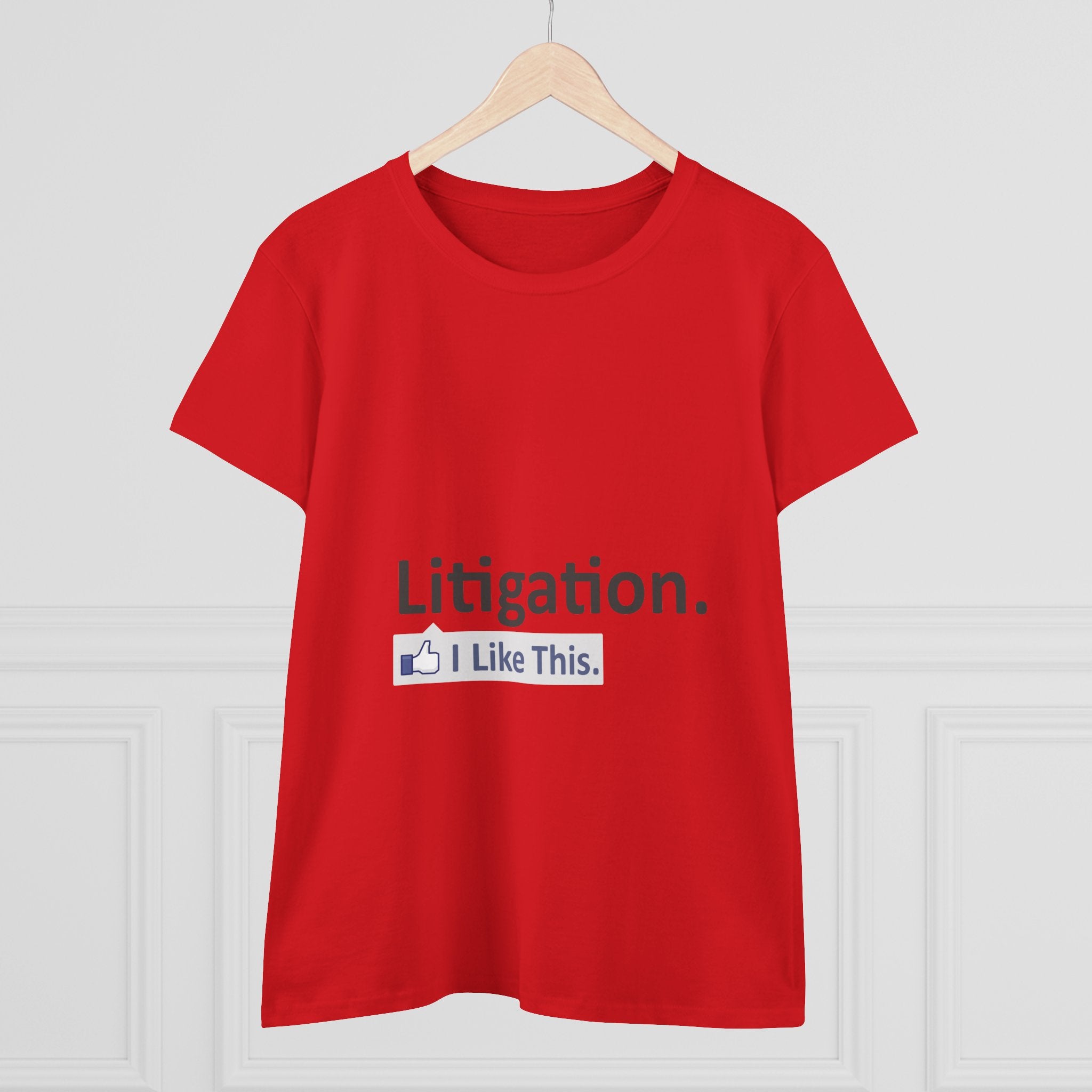 Litigation...I Like This - Women's Midweight Cotton Tee