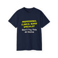 Professional Clinical Nurse Specialist .. Joke - Unisex Ultra Cotton Tee