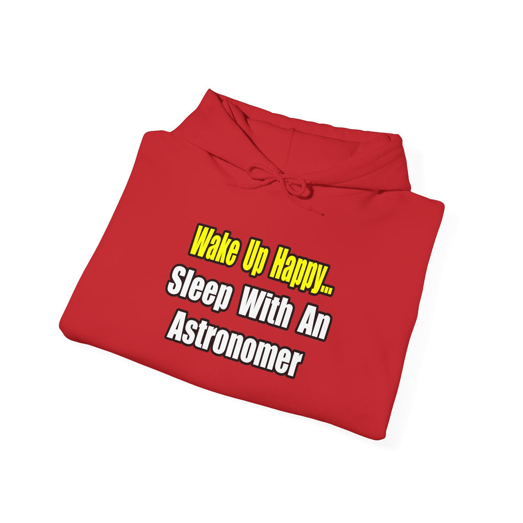 Wake Up Happy...Sleep With an Astronomer - Unisex Heavy Blend™ Hooded Sweatshirt