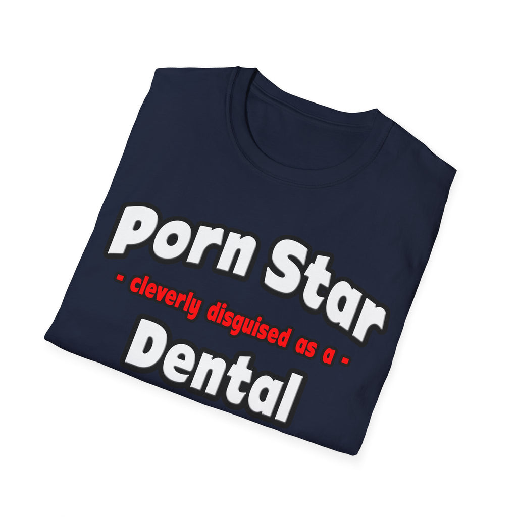 Porn Star .. Dental Assistant - Unisex Softstyle T-Shirt