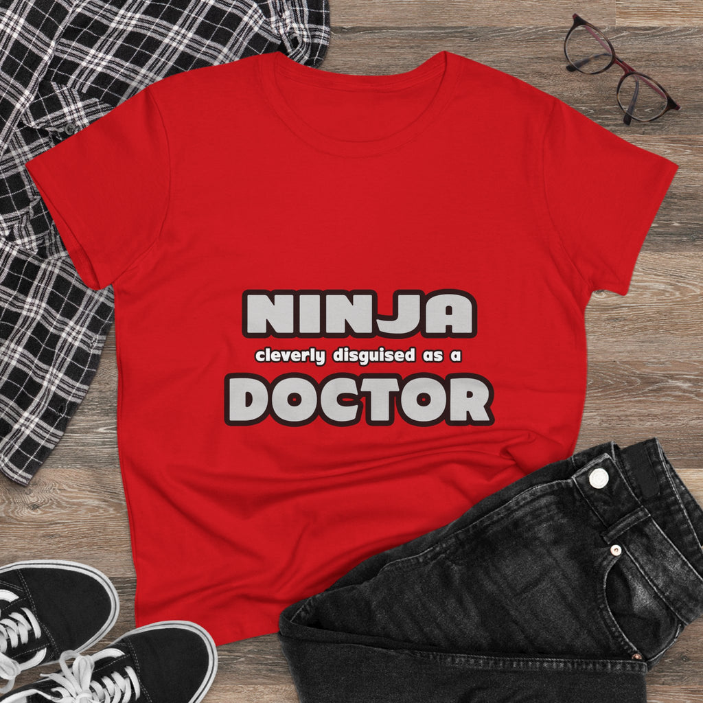 Ninja Cleverly Disguised As A Doctor - Women's Midweight Cotton Tee