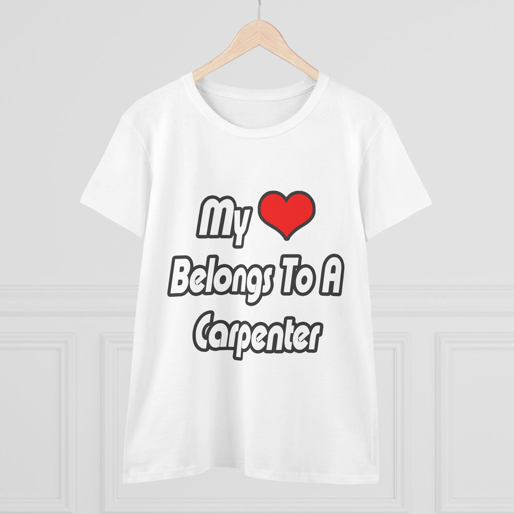 My Heart Belongs To A Carpenter - Women's Midweight Cotton Tee