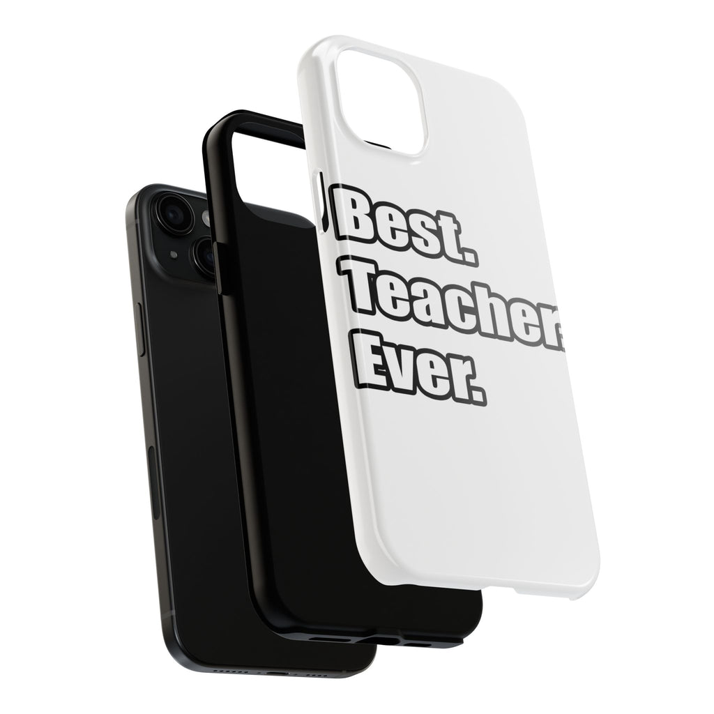 best teacher ever - Tough Phone Cases