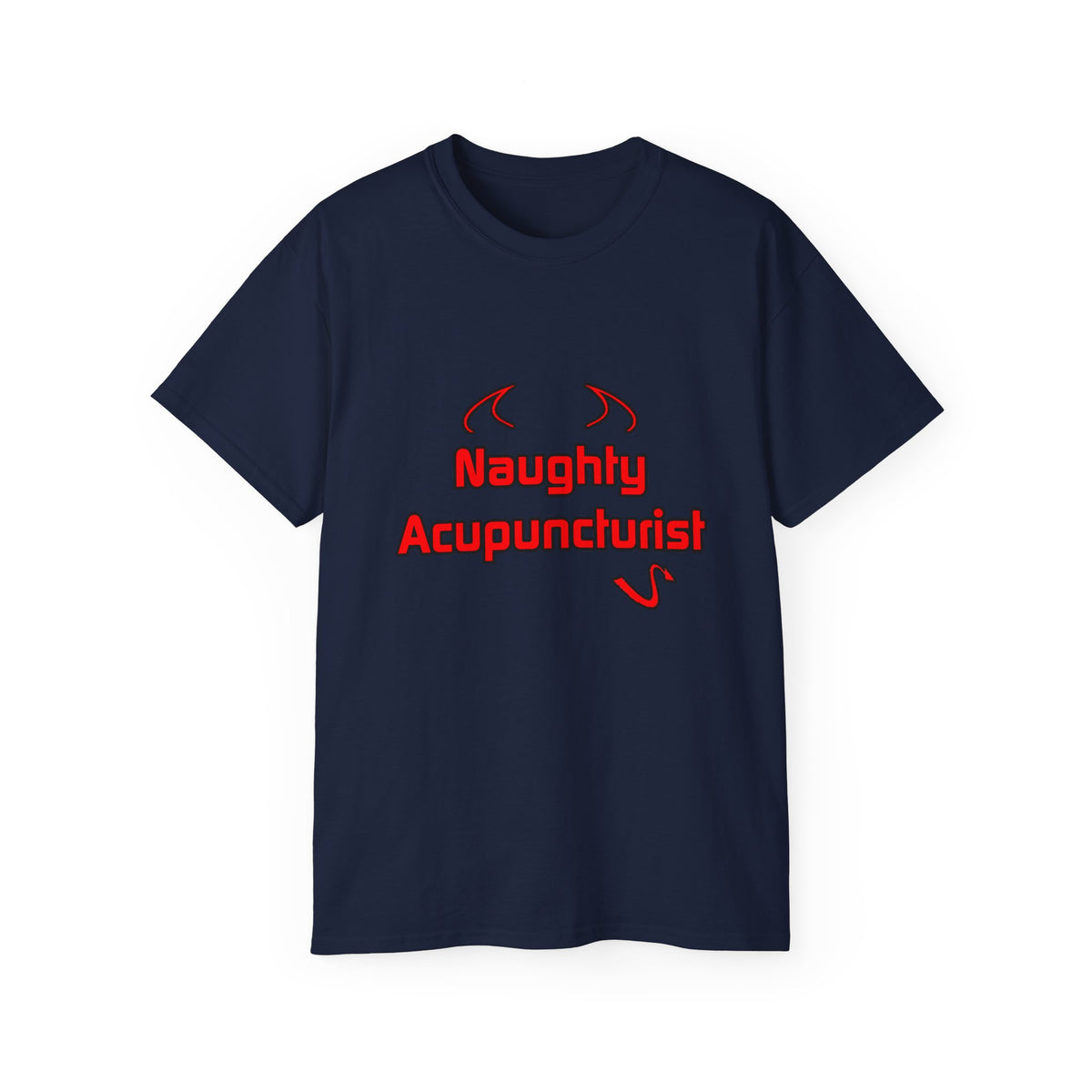 Naughty Acupuncturist - Unisex Ultra Cotton Tee