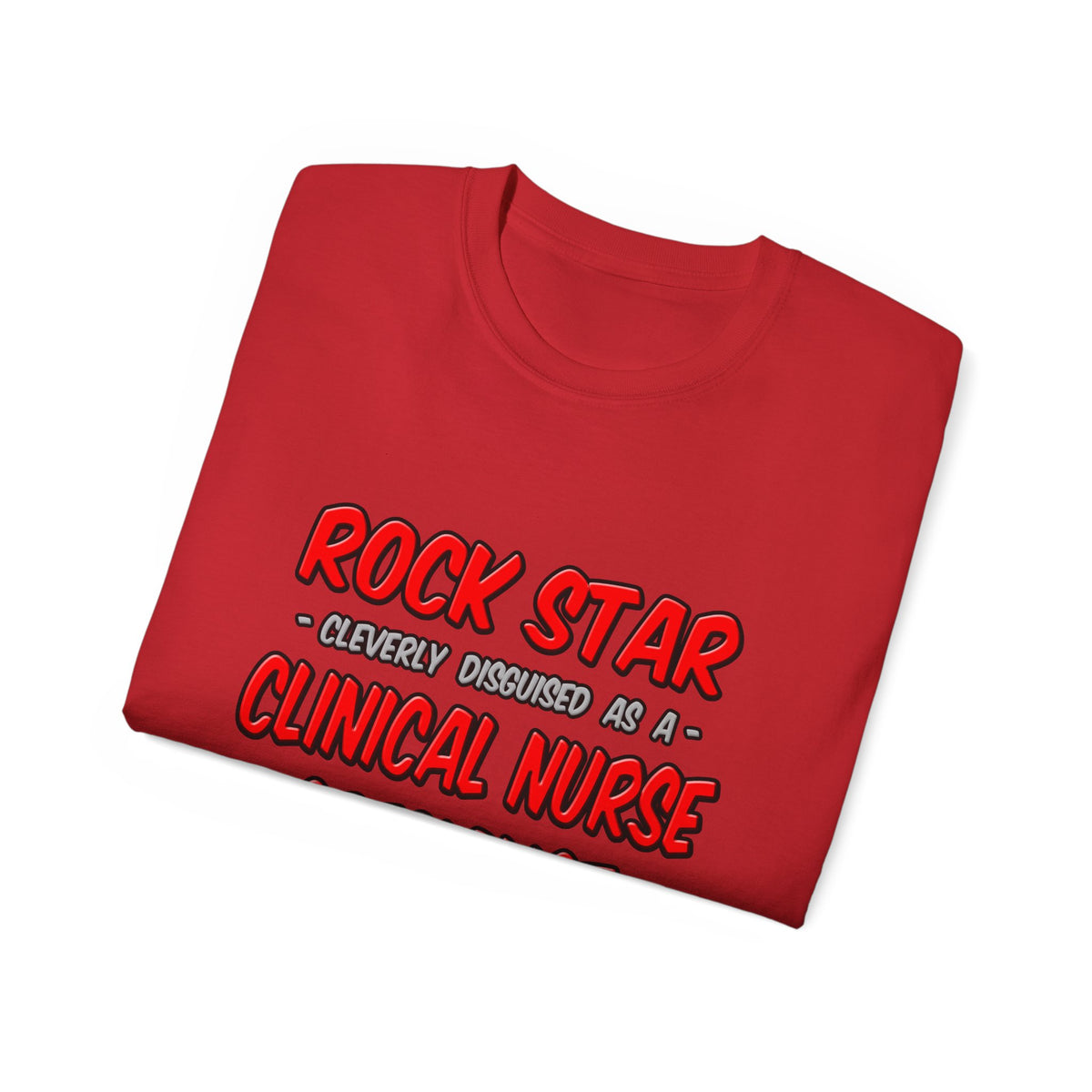 Rock Star .. Clinical Nurse Specialist - Unisex Ultra Cotton Tee