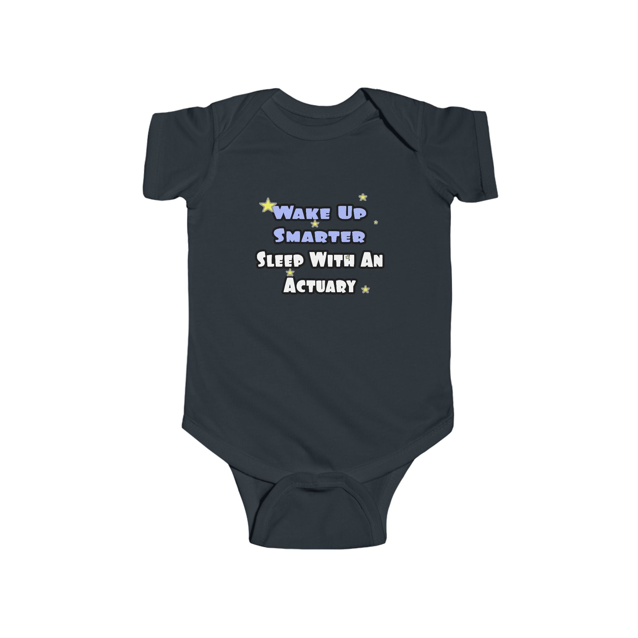 Wake Up Smarter...Sleep With an Actuary - Infant Fine Jersey Bodysuit