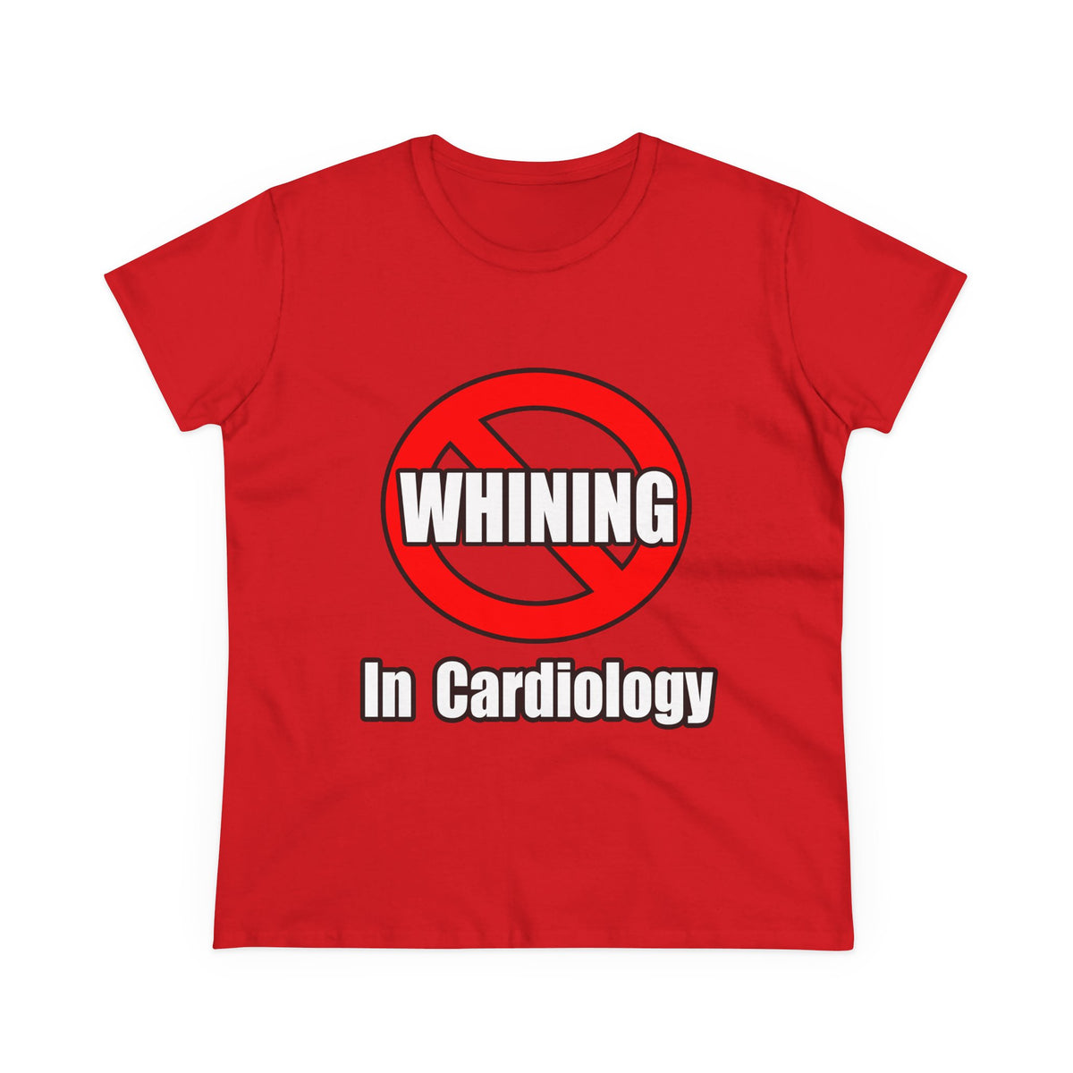No Whining In Cardiology - Women's Midweight Cotton Tee