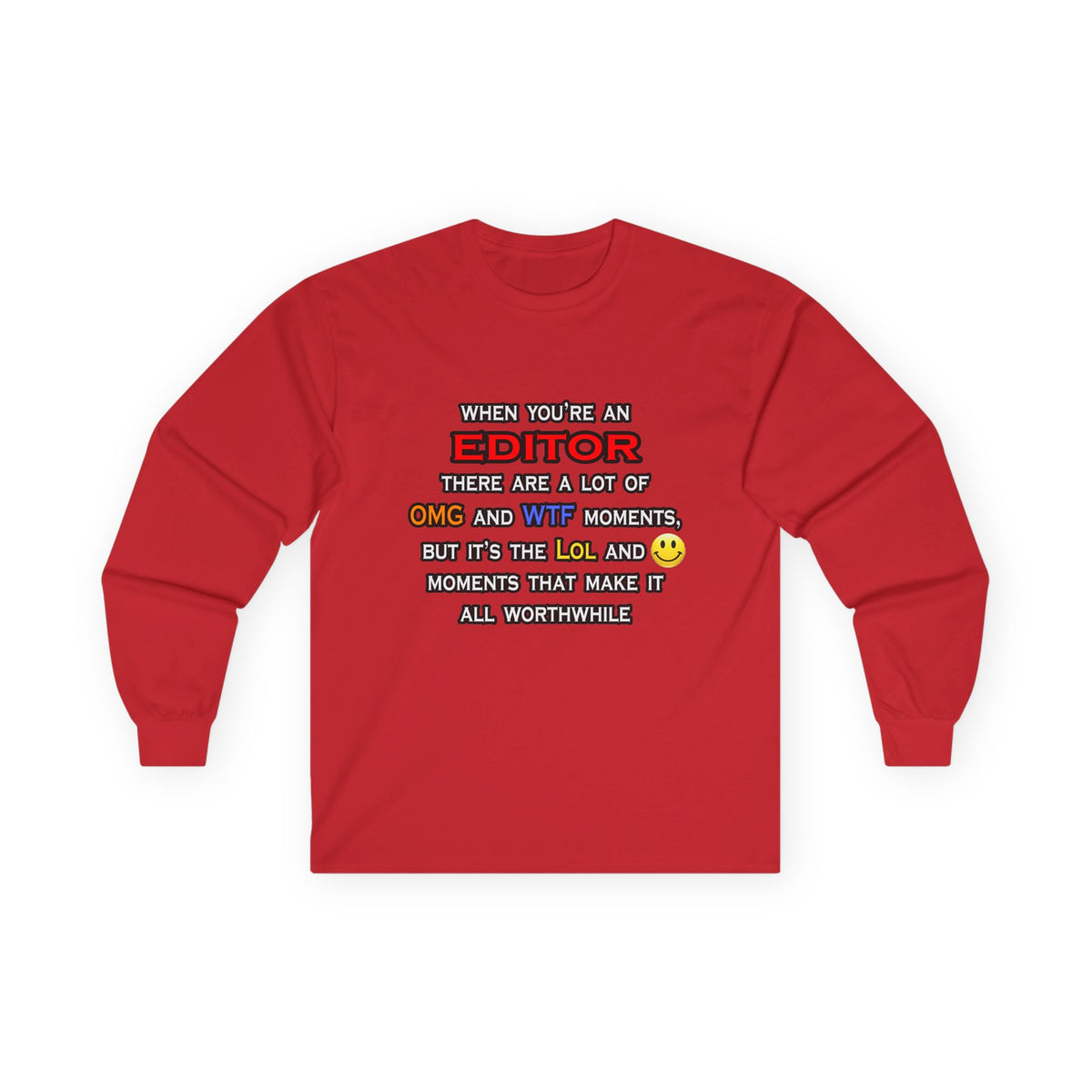 Editor ... OMG WTF LOL - Unisex Ultra Cotton Long Sleeve Tee