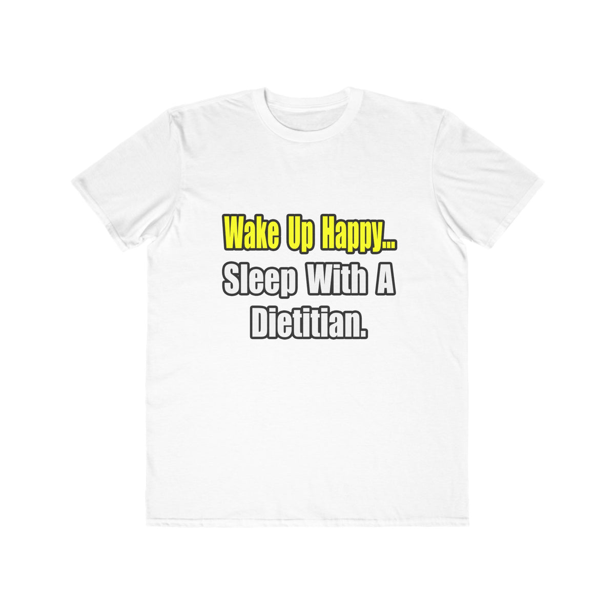 Wake Up Happy...Sleep With A Dietitian - Men's Lightweight Fashion Tee