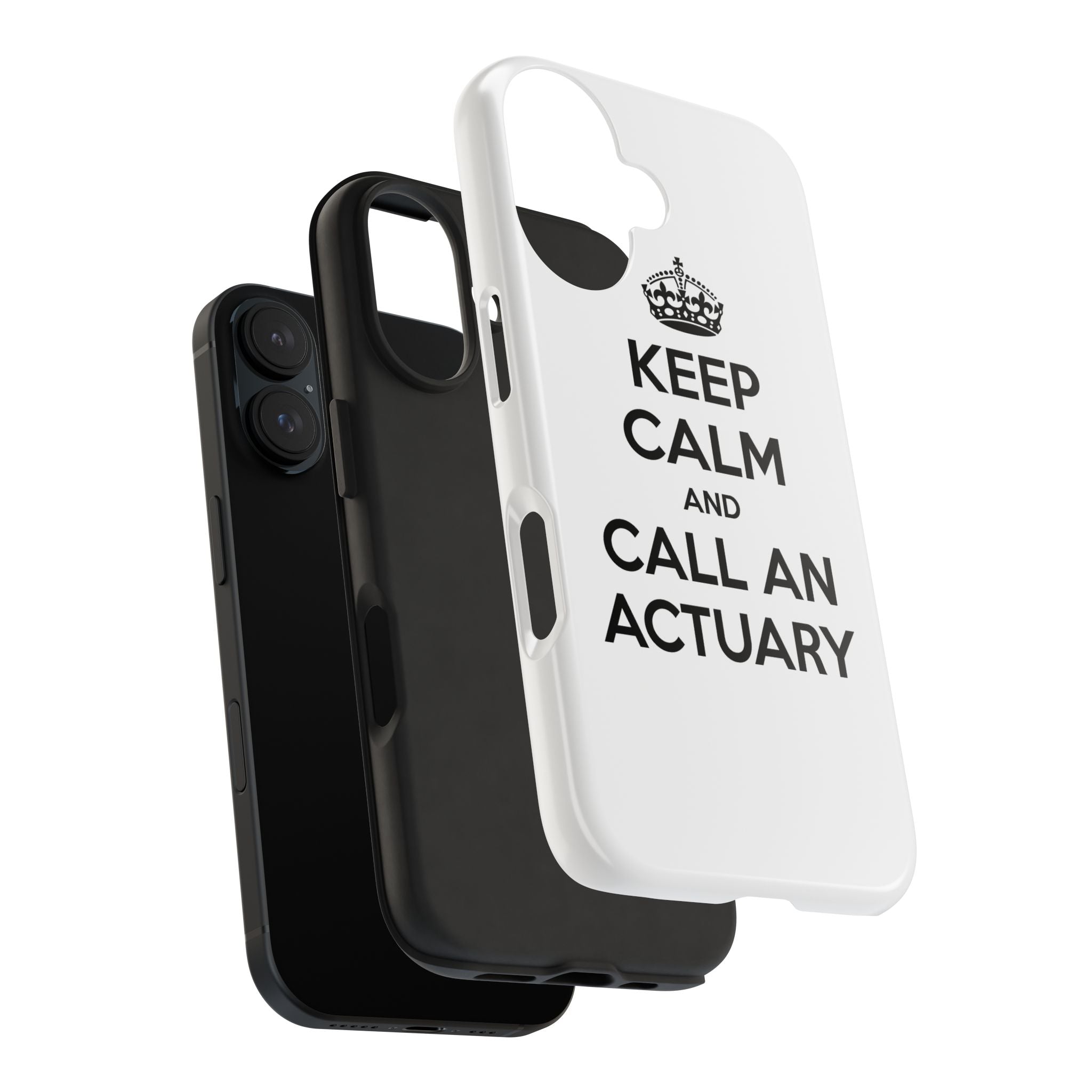 Keep Calm and Call an Actuary - Tough Phone Cases
