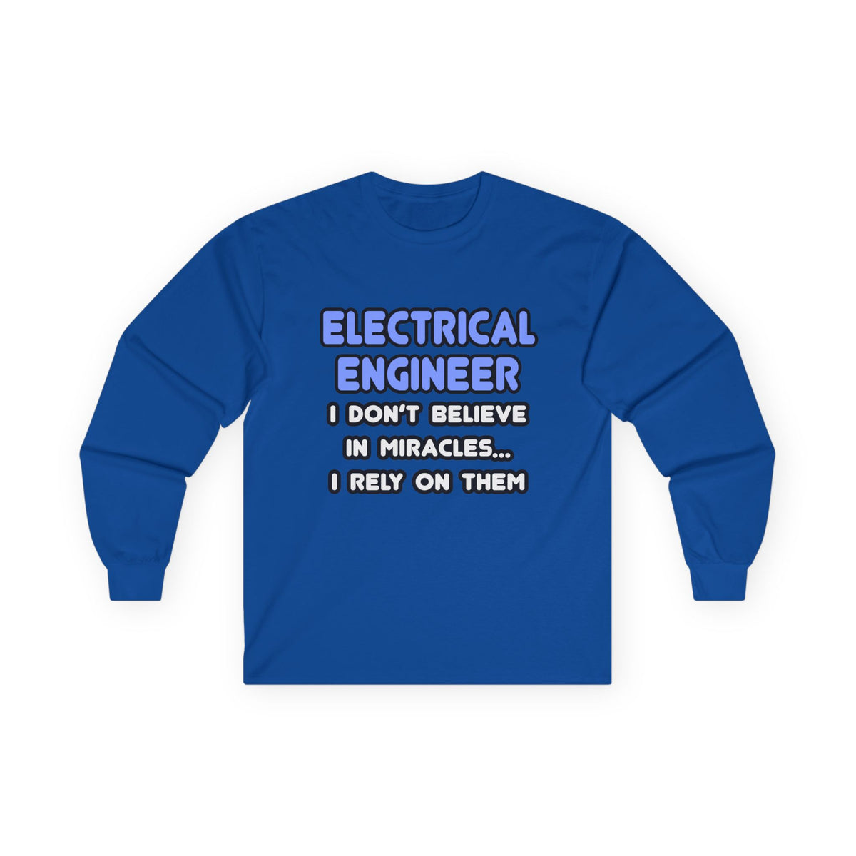 Miracles and Electrical Engineers - Unisex Ultra Cotton Long Sleeve Tee