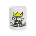 King of the Architects - Ceramic Mug, (11oz, 15oz)