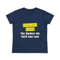 Oncology Nurse...Hardest Job You'll Ever Love - Women's Midweight Cotton Tee