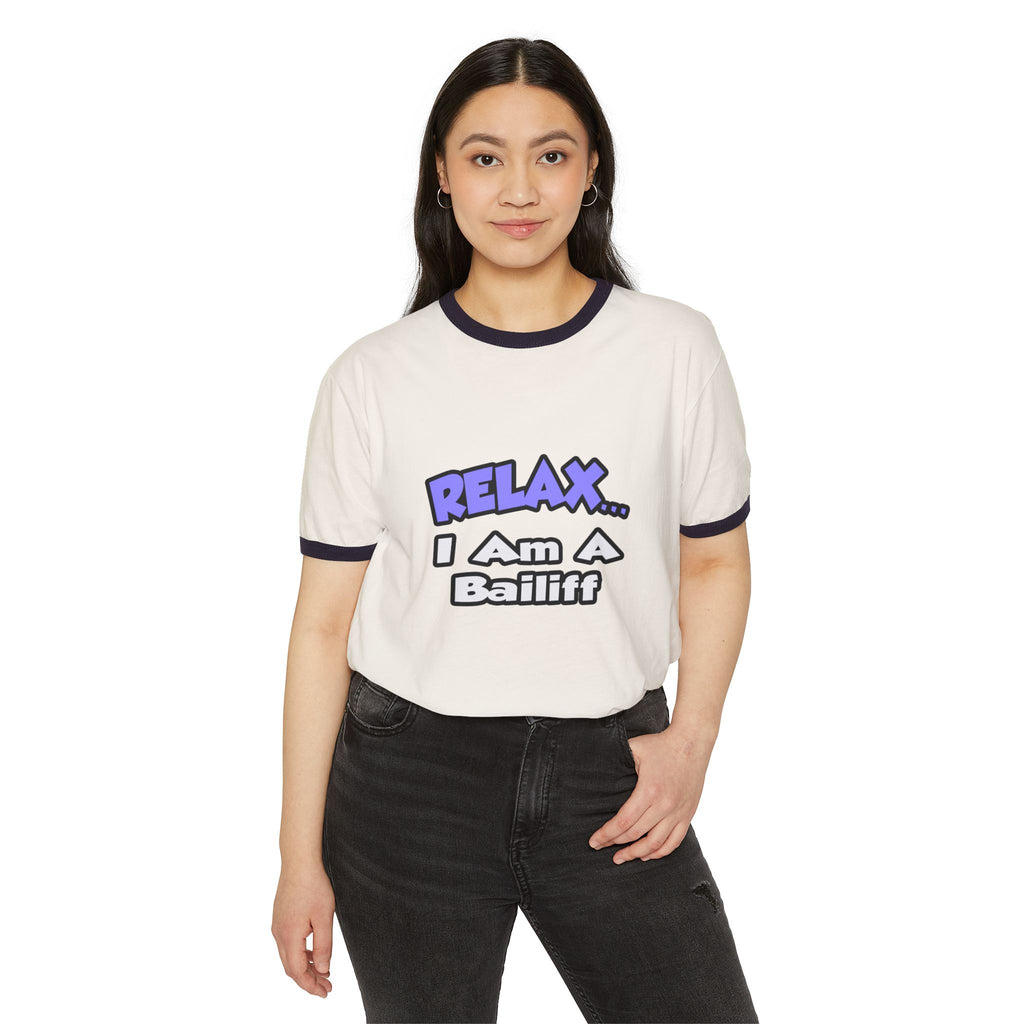 Relax ... I Am A Bailiff - Unisex Cotton Ringer T-Shirt