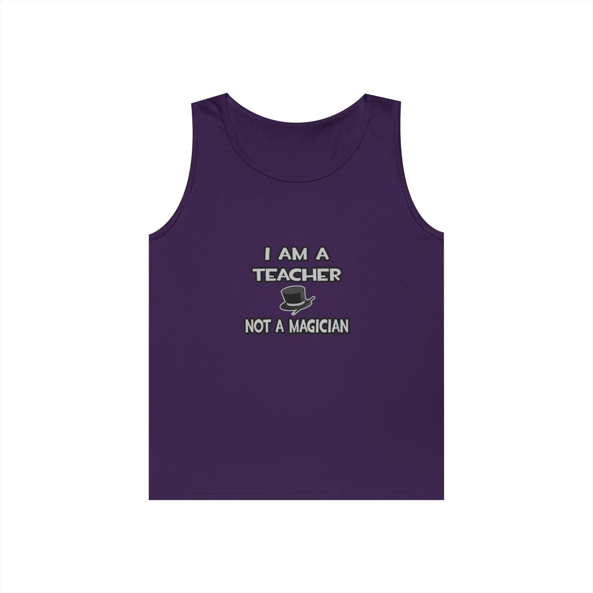 I Am A Teacher ... Not A Magician - Unisex Heavy Cotton Tank Top