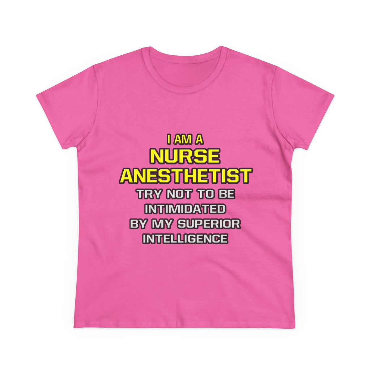 Nurse Anesthetist...Superior Intelligence - Women's Midweight Cotton Tee