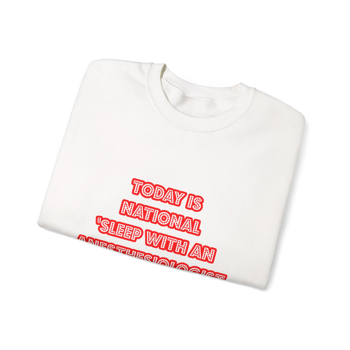 National 'Sleep With an Anesthesiologist Asst' Day - Unisex Heavy Blend™ Crewneck Sweatshirt