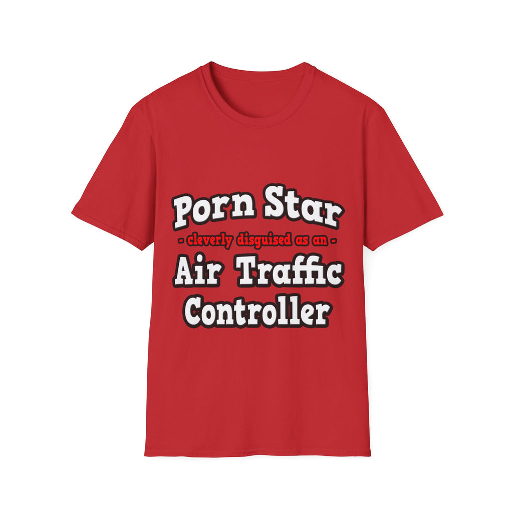 Porn Star...Air Traffic Controller - Unisex Softstyle T-Shirt