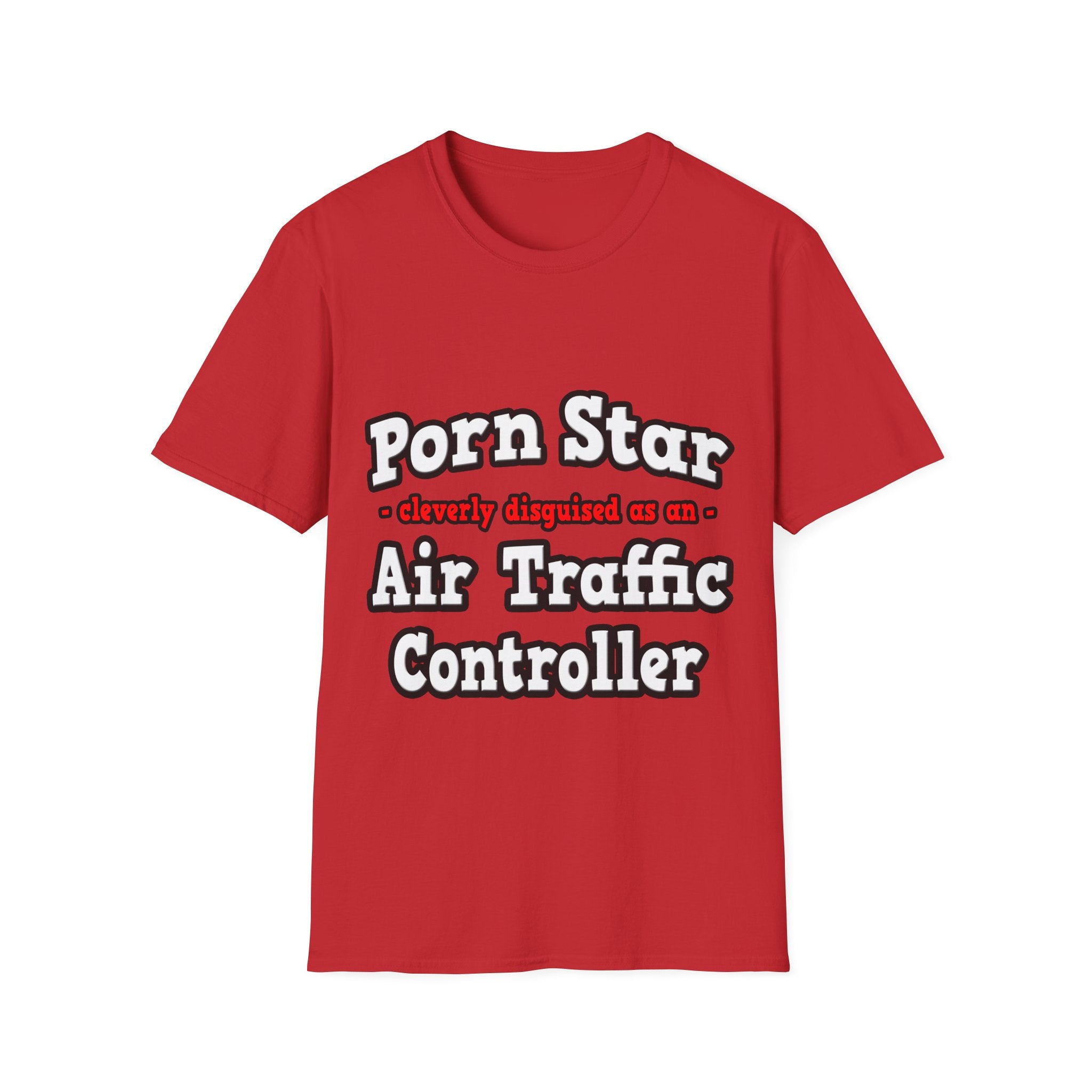 Porn Star...Air Traffic Controller - Unisex Softstyle T-Shirt