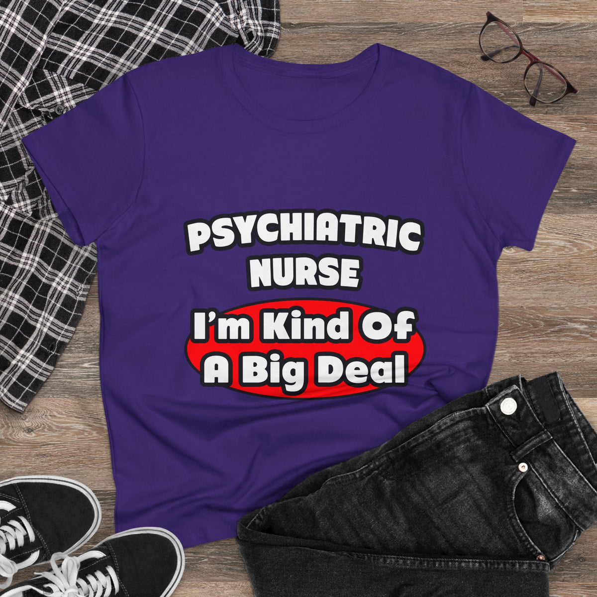 Psychiatric Nurse...Big Deal - Women's Midweight Cotton Tee
