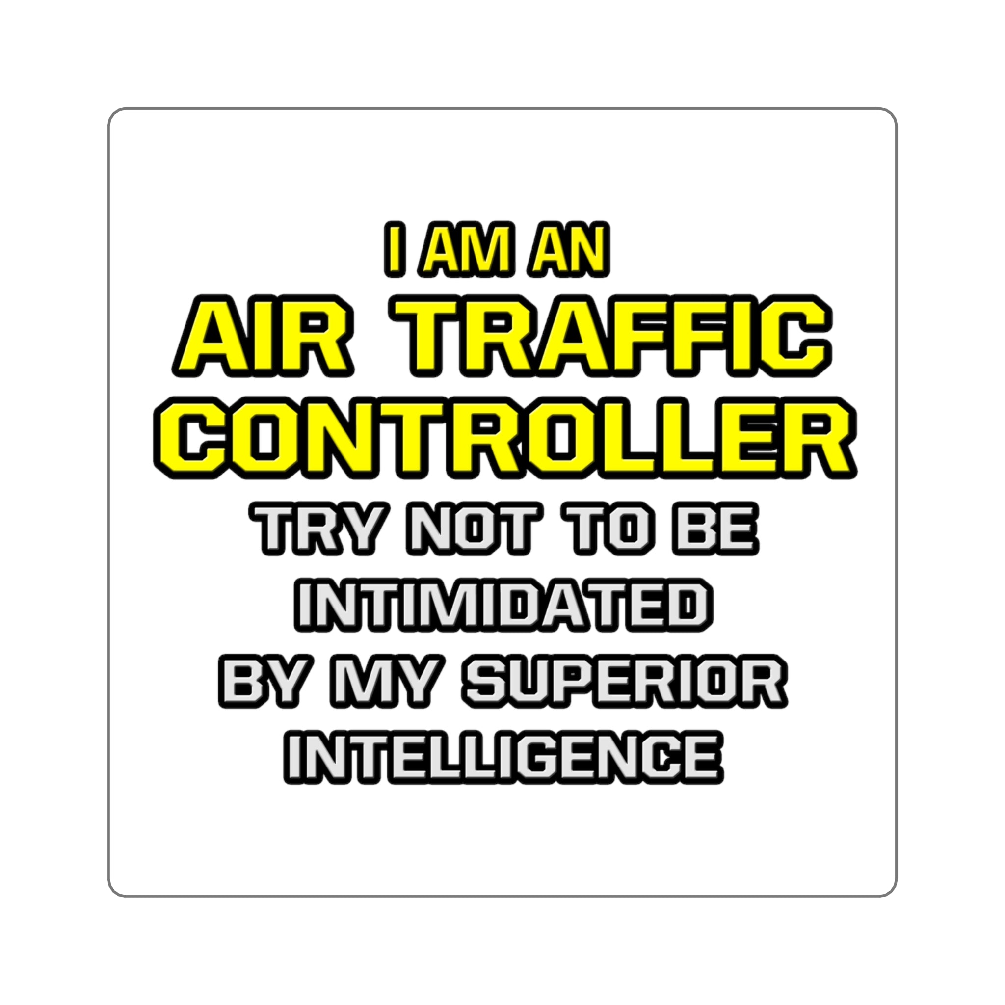 Air Traffic Controller...Superior Intelligence - Square Stickers