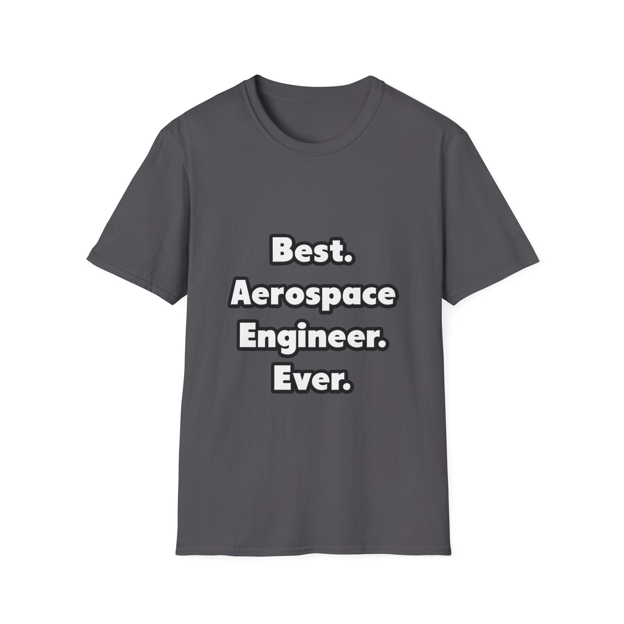 Best. Aerospace Engineer. Ever - Unisex Softstyle T-Shirt