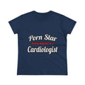 Porn Star...Cardiologist (2) - Women's Midweight Cotton Tee
