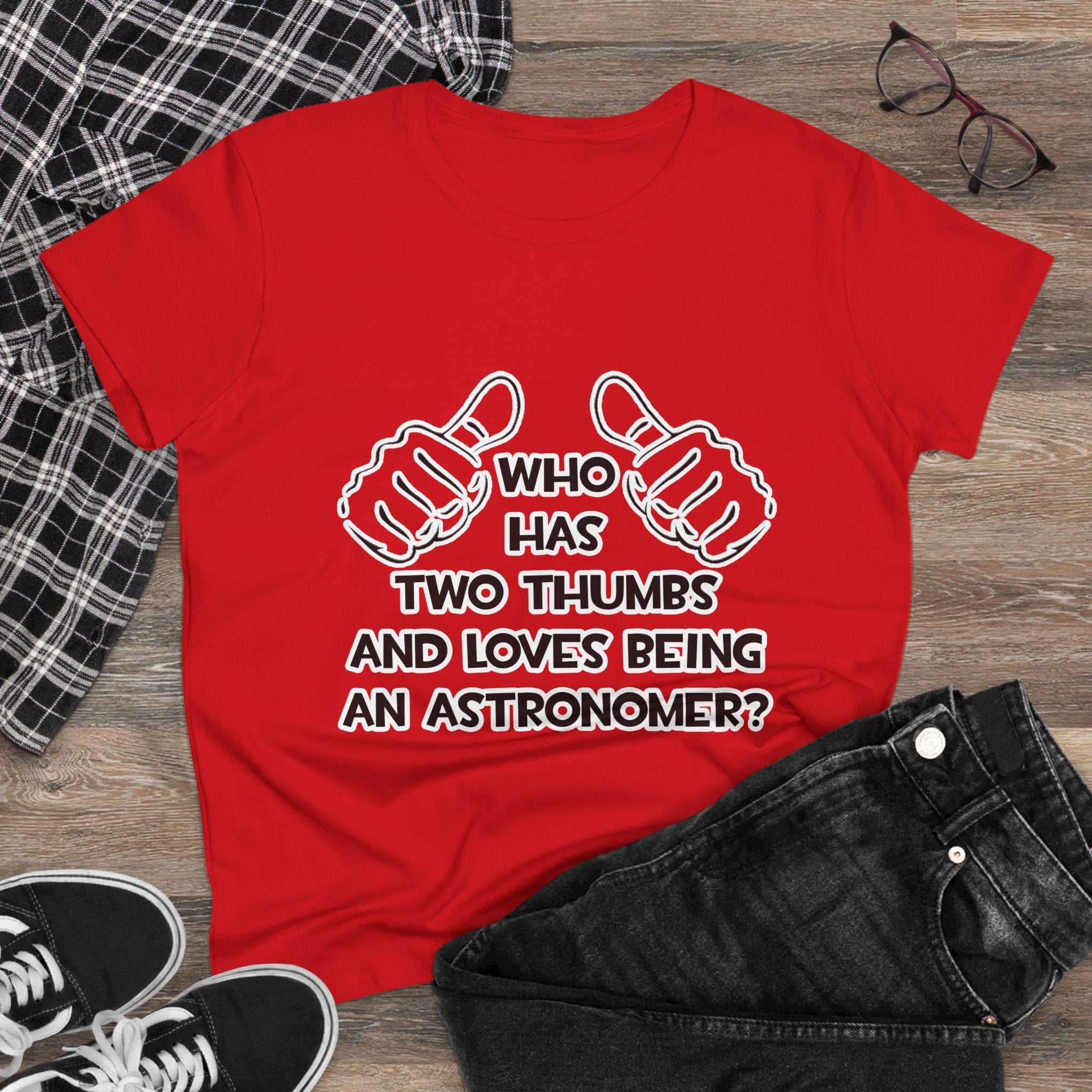 Two Thumbs and Loves Being an Astronomer - Women's Midweight Cotton Tee