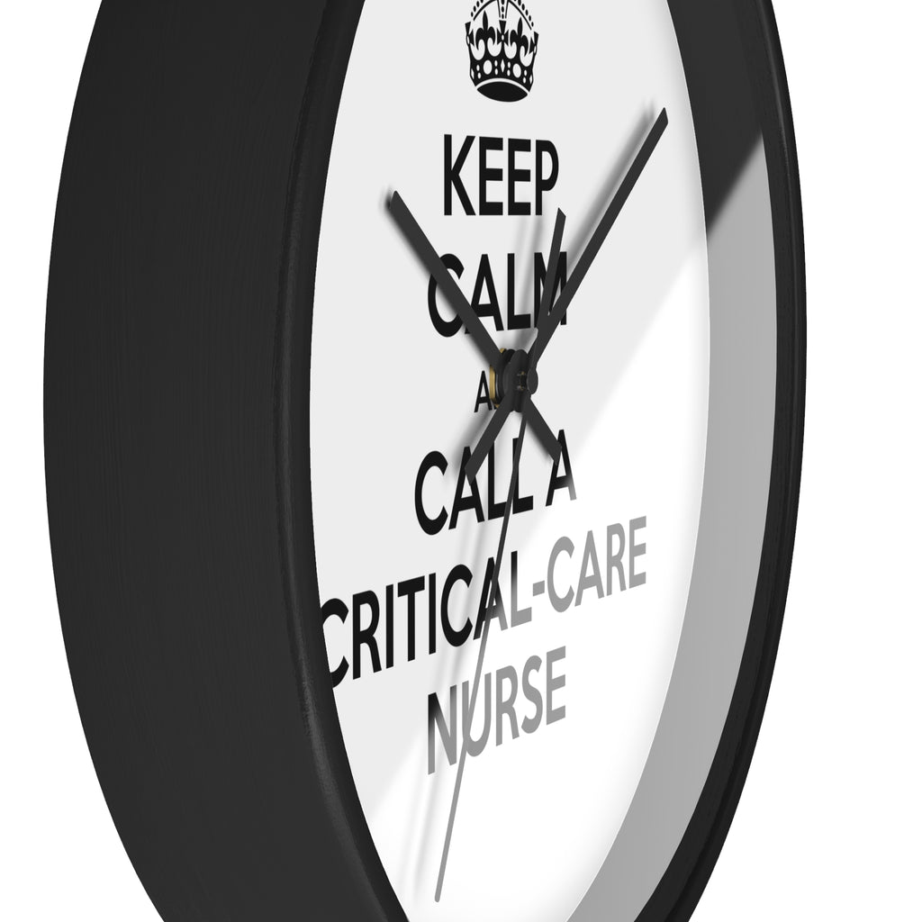 Keep Calm and Call a Critical Care Nurse - Wall Clock