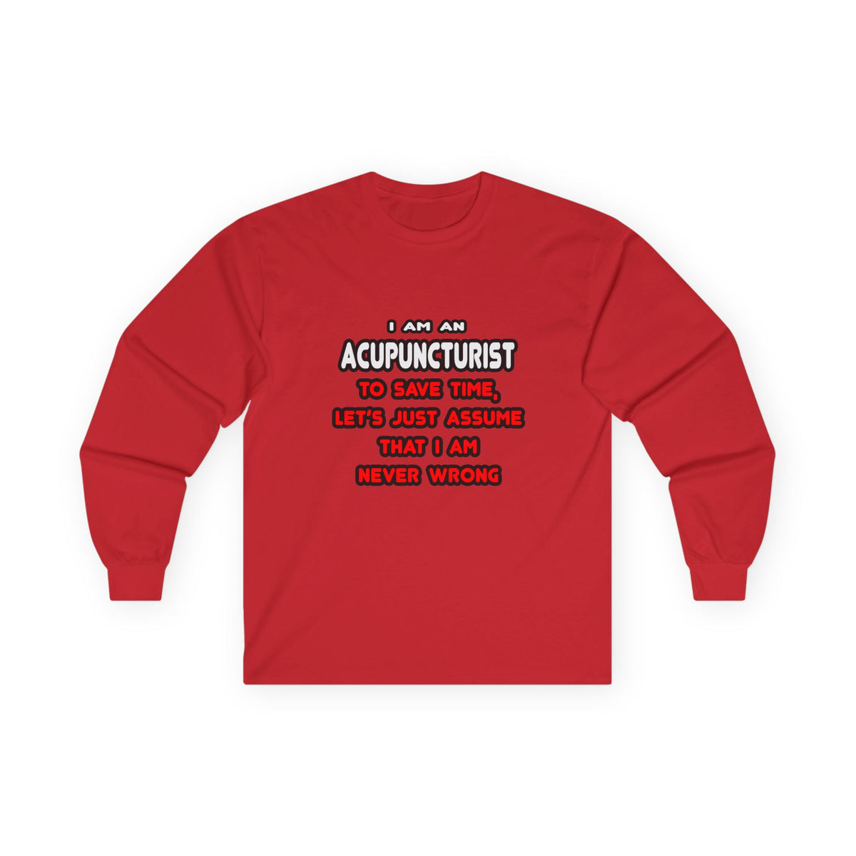 Funny Acupuncturist T Shirts and Gifts - Unisex Ultra Cotton Long Sleeve Tee
