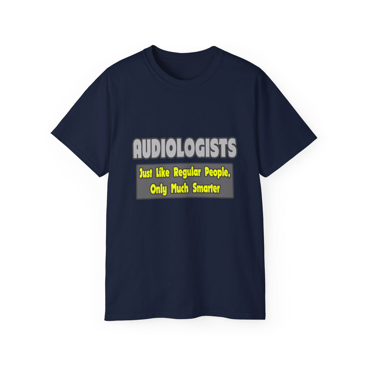 Audiologists...Smarter - Unisex Ultra Cotton Tee