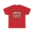 Audiologist...Big Deal - Unisex Heavy Cotton Tee