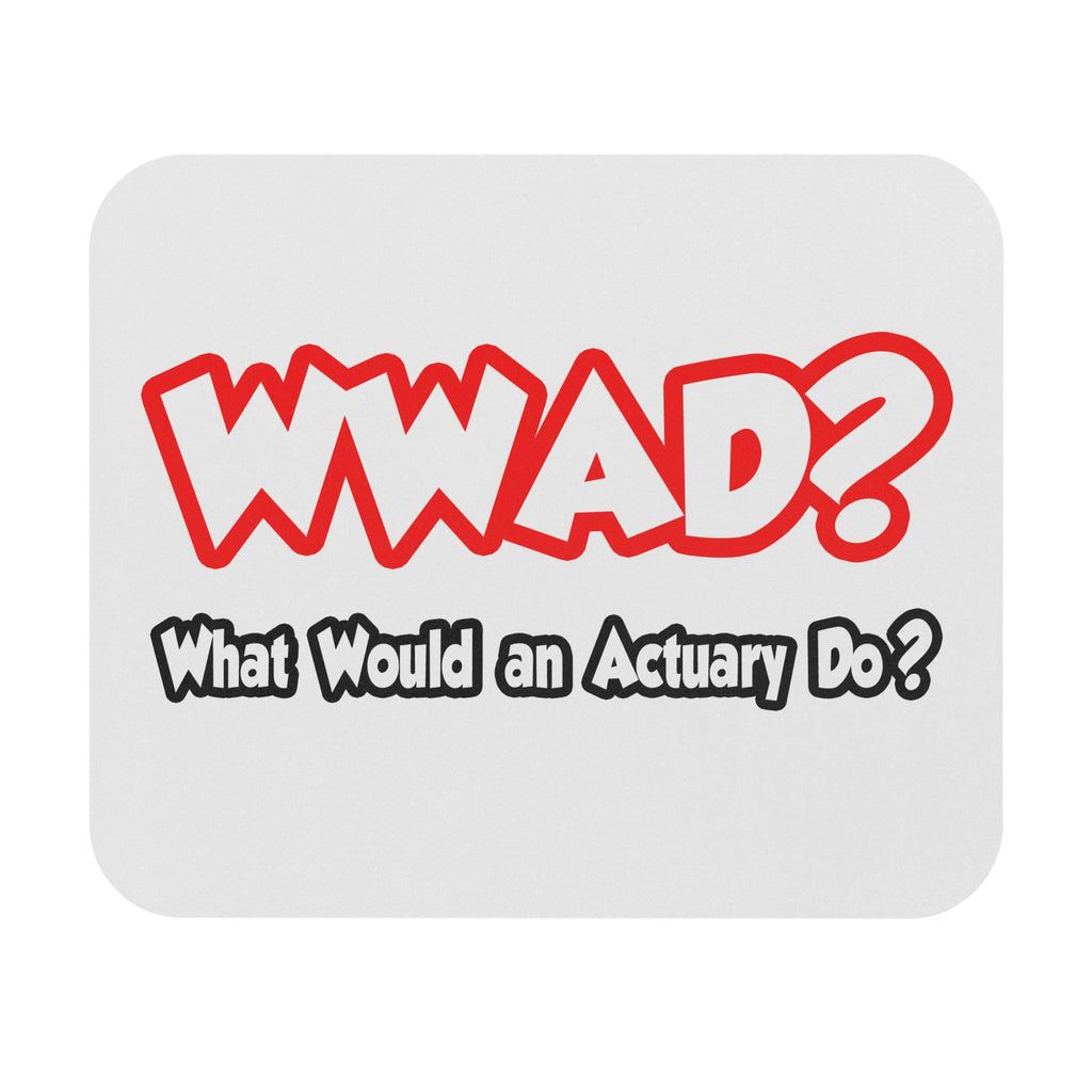 WWAD...What Would an Actuary Do - Mouse Pad (Rectangle)