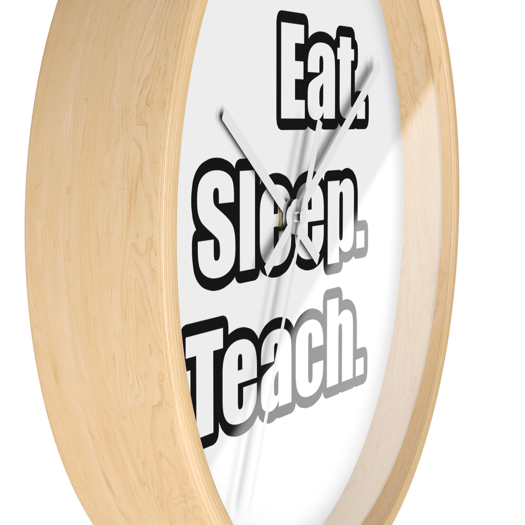 eat sleep teach - Wall Clock