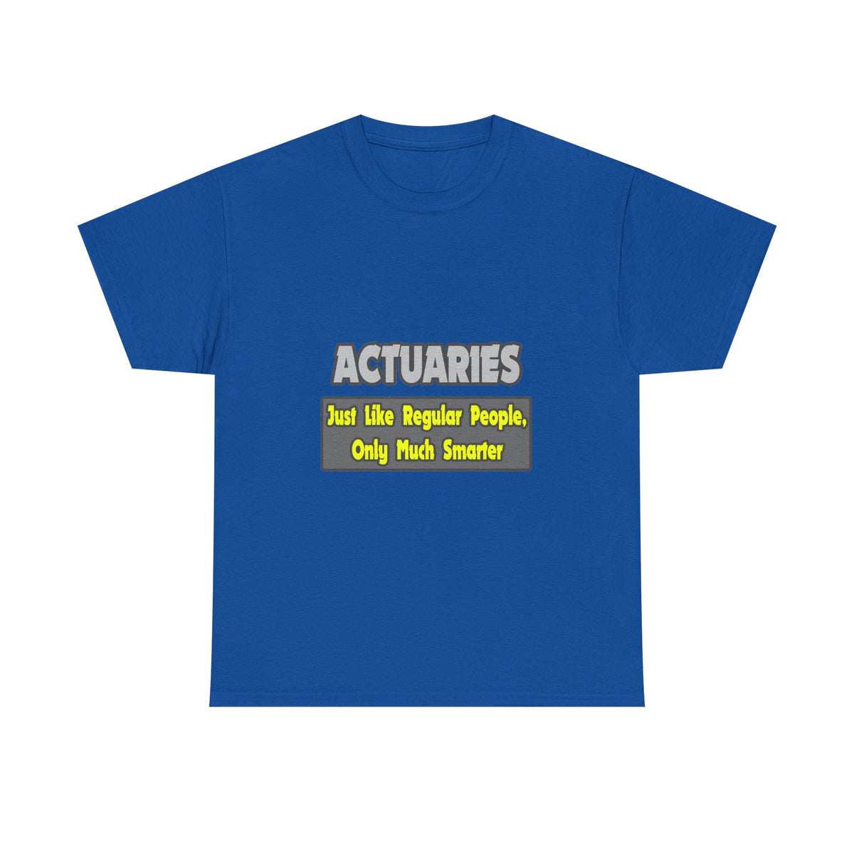 Actuaries...Smarter - Unisex Heavy Cotton Tee