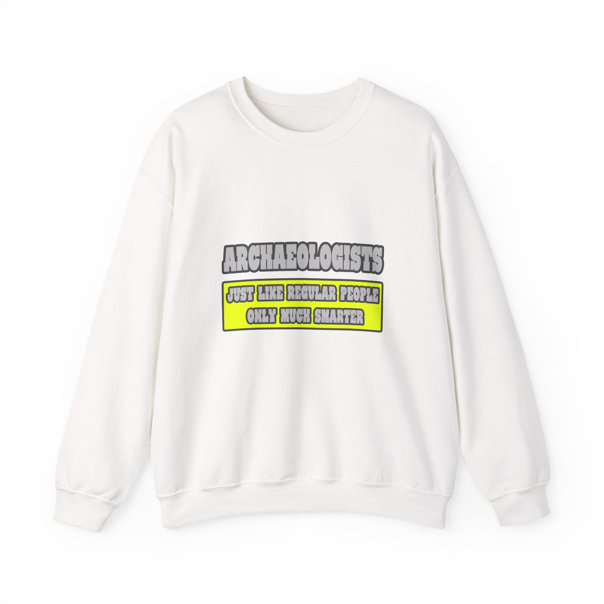 Archaeologists...Much Smarter - Unisex Heavy Blend™ Crewneck Sweatshirt