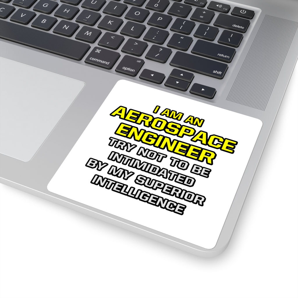 Aerospace Engineer...Superior Intelligence - Square Stickers