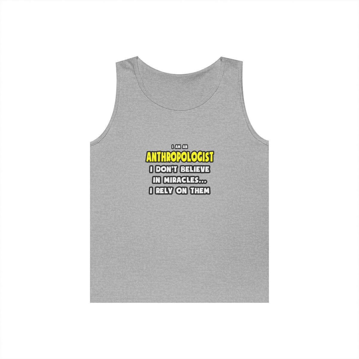 Miracles and Anthropologists ... Funny - Unisex Heavy Cotton Tank Top