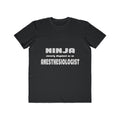 Ninja Cleverly Disguised As An Anesthesiologist - Men's Lightweight Fashion Tee