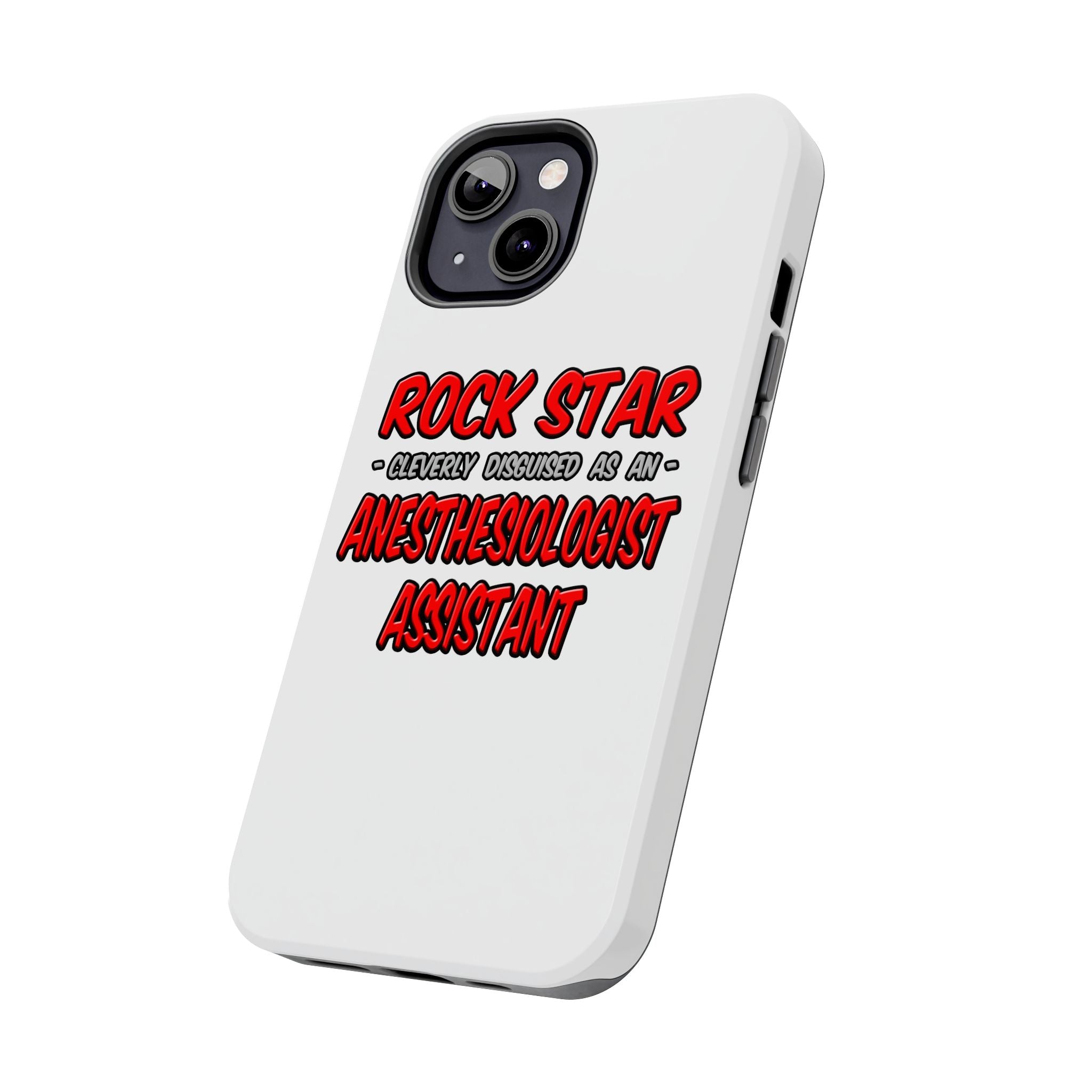 Rock Star .. Anesthesiologist Assistant - Tough Phone Cases