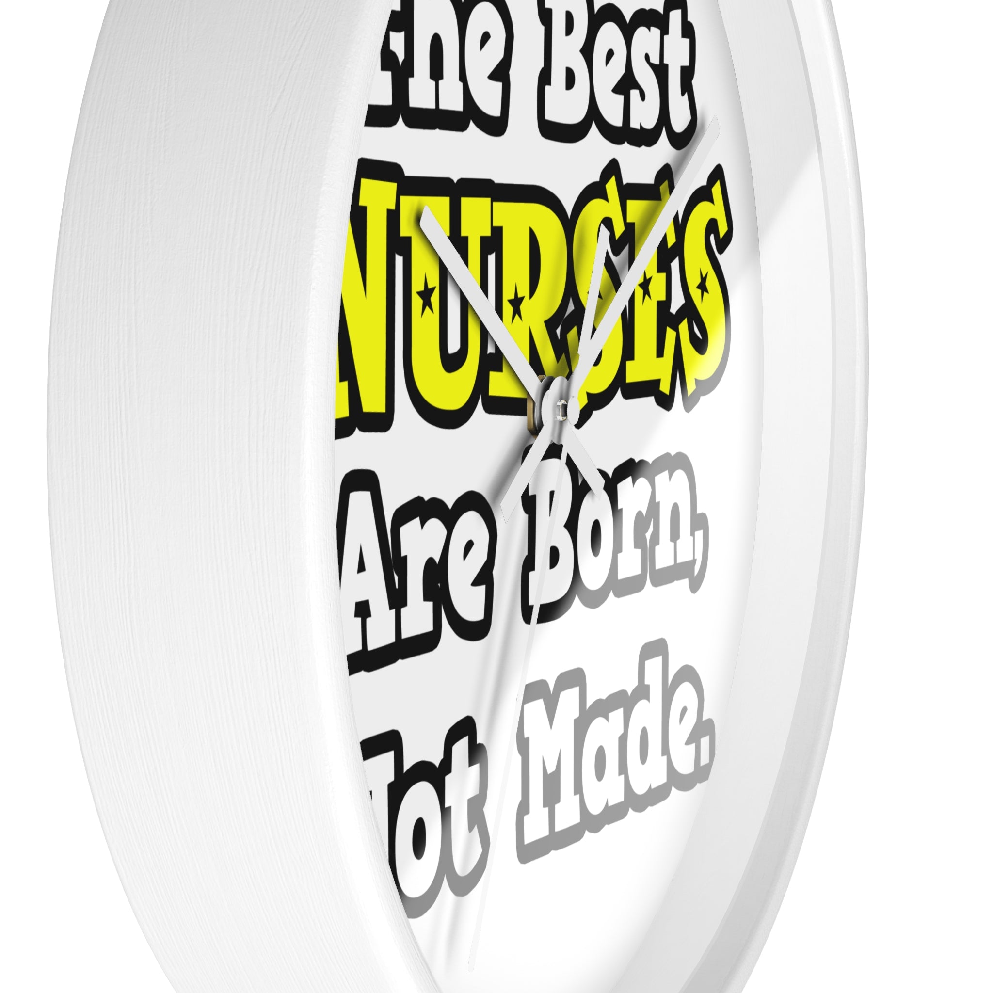 The Best Nurses Are Born, Not Made - Wall Clock
