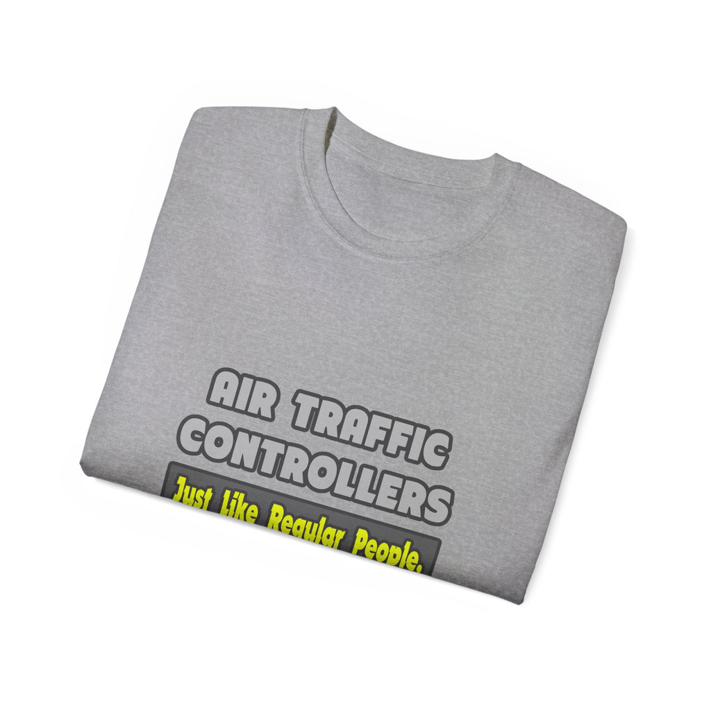 Air Traffic Controllers...Smarter - Unisex Ultra Cotton Tee