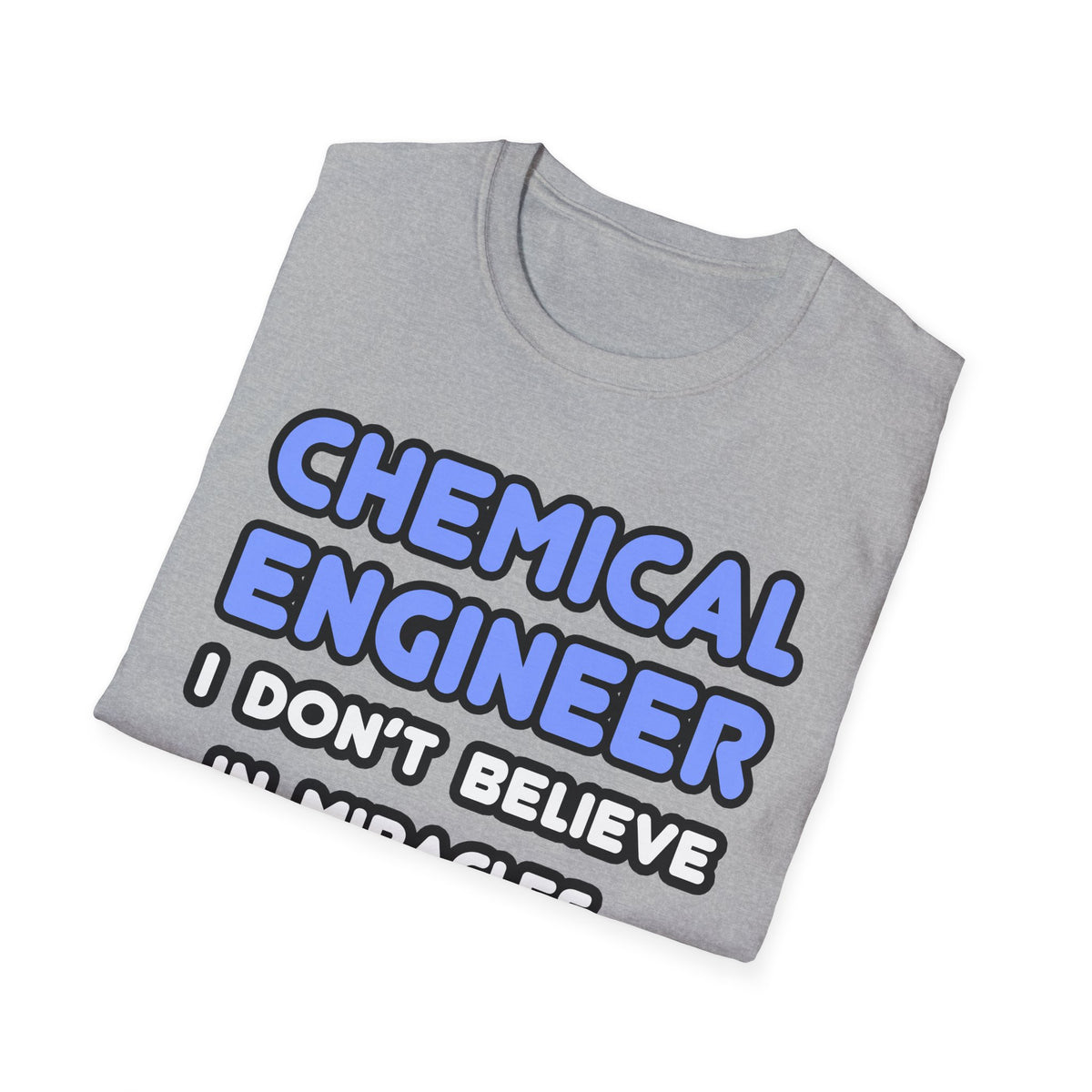 Miracles and Chemical Engineers - Unisex Softstyle T-Shirt