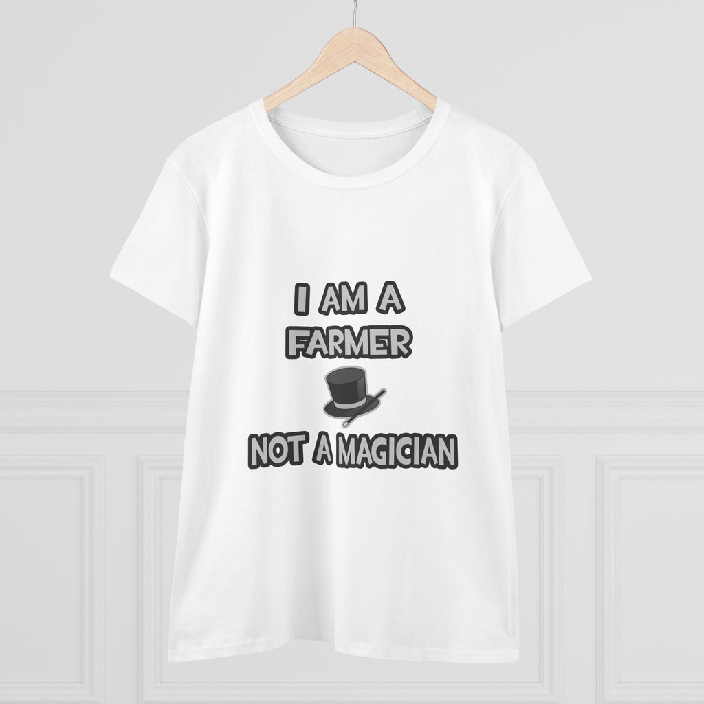 I Am A Farmer ... Not A Magician - Women's Midweight Cotton Tee