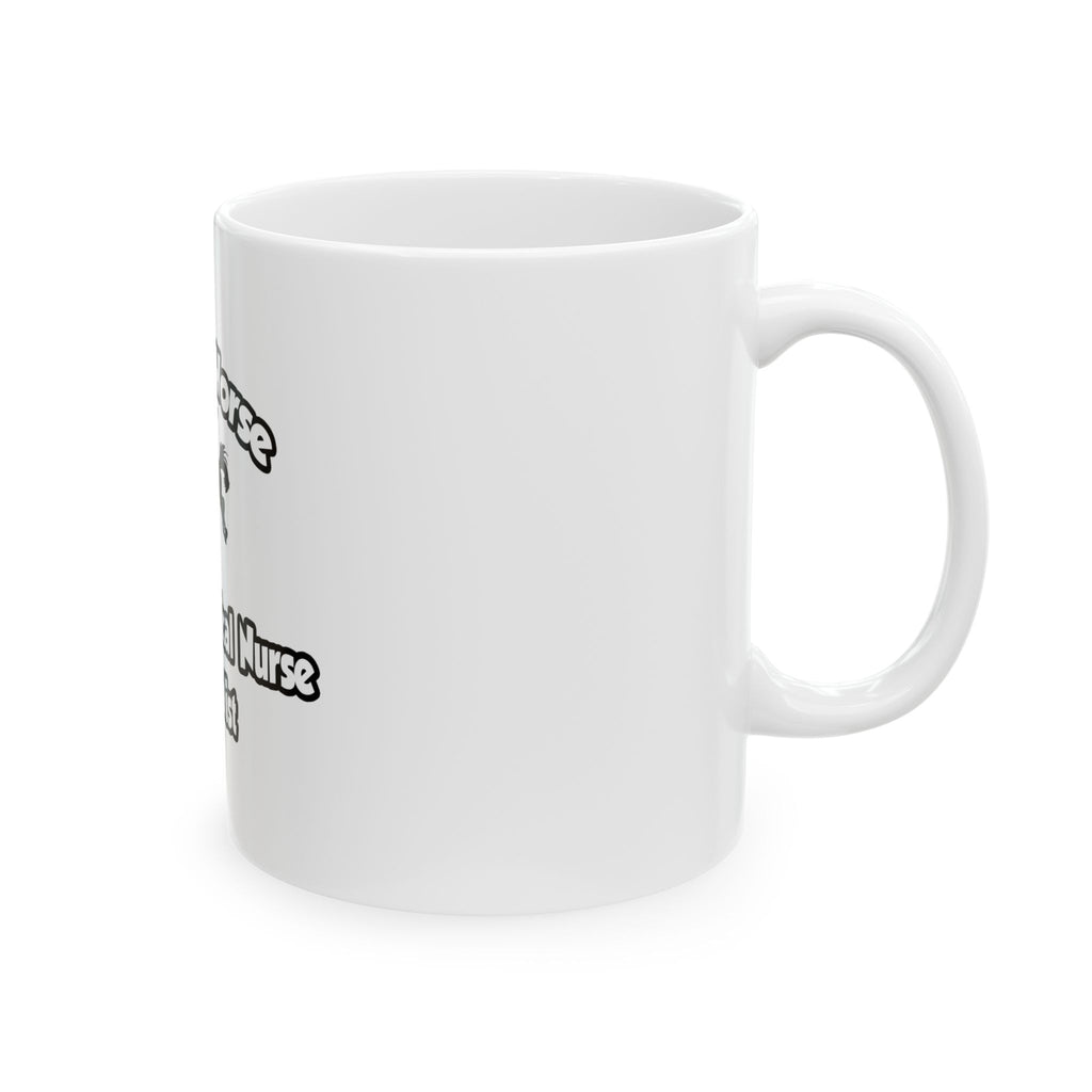 Save a Horse, Ride a Clinical Nurse Specialist - Ceramic Mug, (11oz, 15oz)