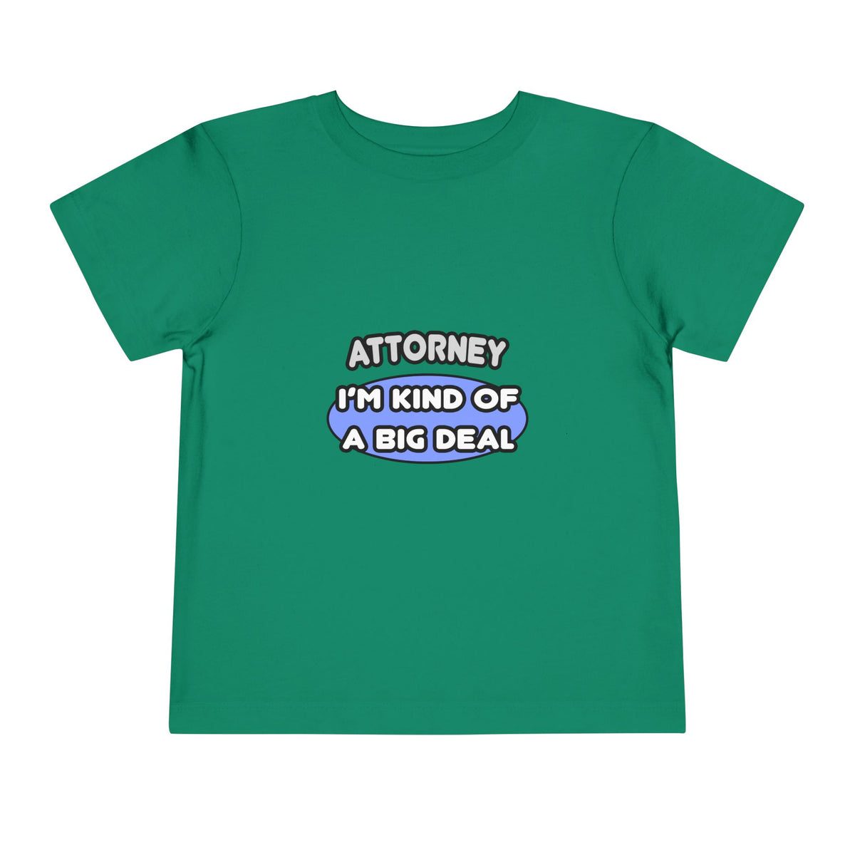 Attorney...Kind of a Big Deal - Toddler Short Sleeve Tee